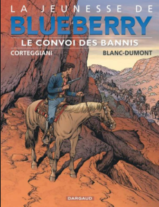 Blueberry, Jonge Jaren, 21, Konvooi der Bannelingen, Dargaud, Corteggiani, Blanc-Dumont, Konvooi der bannelingen, Strips Ahoy Maart 2016, bestellen, kopen